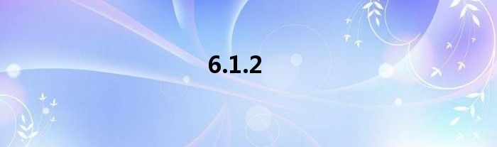 6.1.2